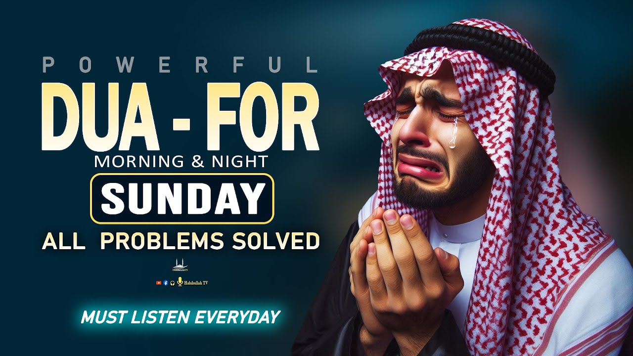 ( SUNDAY ) POWERFUL DUA MORNING & NIGHT  LISTEN and Relax Your Heart And Mind | HabibullahTV
