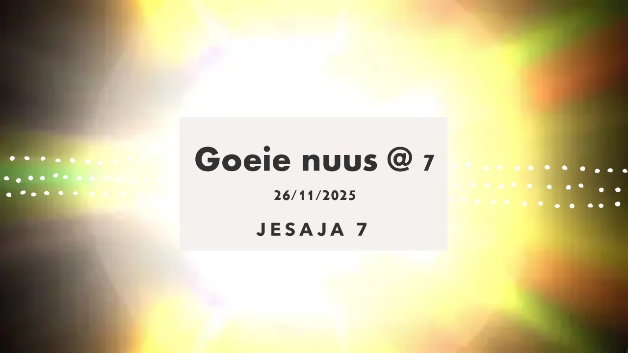 Goeie nuus @ 7 (26/11/2025)