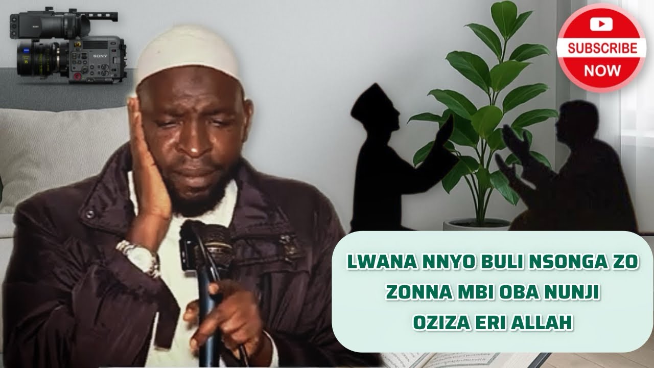 LWANA NNYO BULI NSONGA ZO ZONNA MBI OBA NUNJI OZIZA ERI ALLAH SHEIKH MUSA MUTYABA 