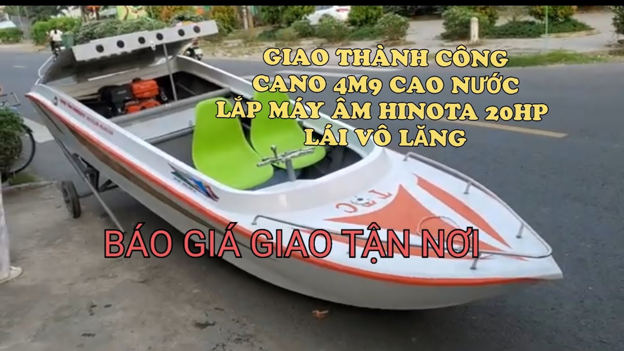 GIAO THÀNH CÔNG CANO 4M9 LẮP MÁY ÂM HINOTA 20HP LÁI VÔ LĂNG 0939333400 HOẶC 0923451926
