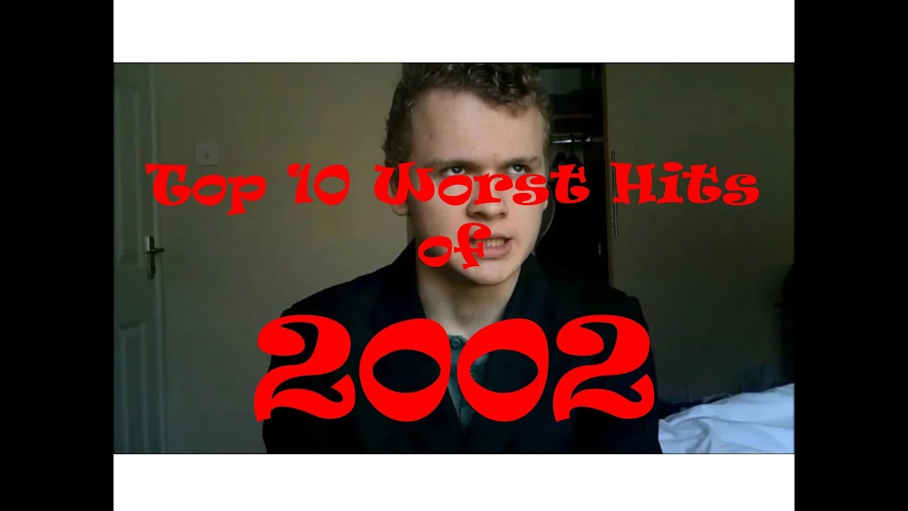 Top 10 Worst Hit Songs of 2002