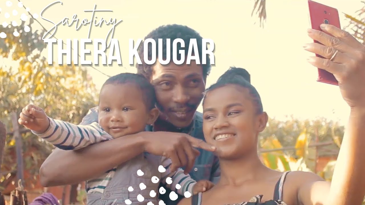 THIERA KOUGAR - SAROTINY (Nouveauté Gasy 2022)