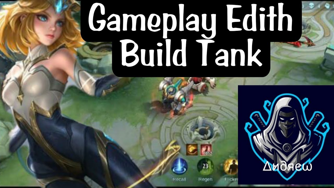 Gameplay Edith 2022 | Best Build Edith Tank 2022 | Mobile Legends