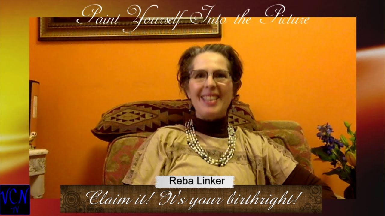 Claim It - It's Your Birthright! | Paint Yourself Into the Picture | Coach Reba Linker
