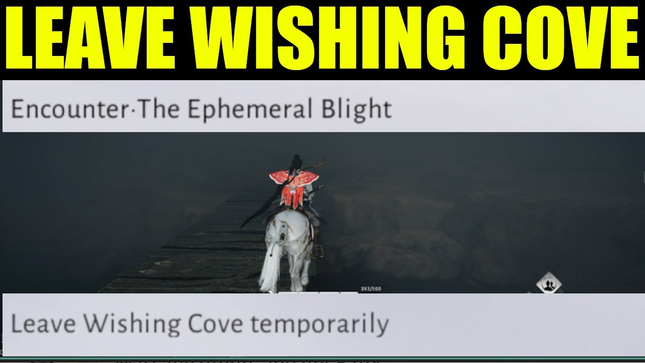 Where winds meet - How to Leave Wishing Cove temporarily | Encounter the ephemeral blight