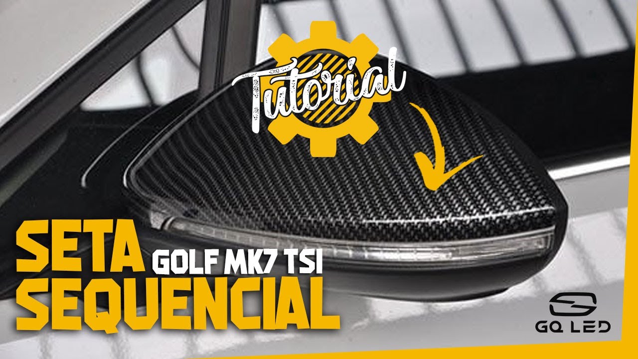 [DIY/TUTORIAL] Seta Sequencial do Retrovisor para Golf MK7 TSI e GTI (2013-2017)