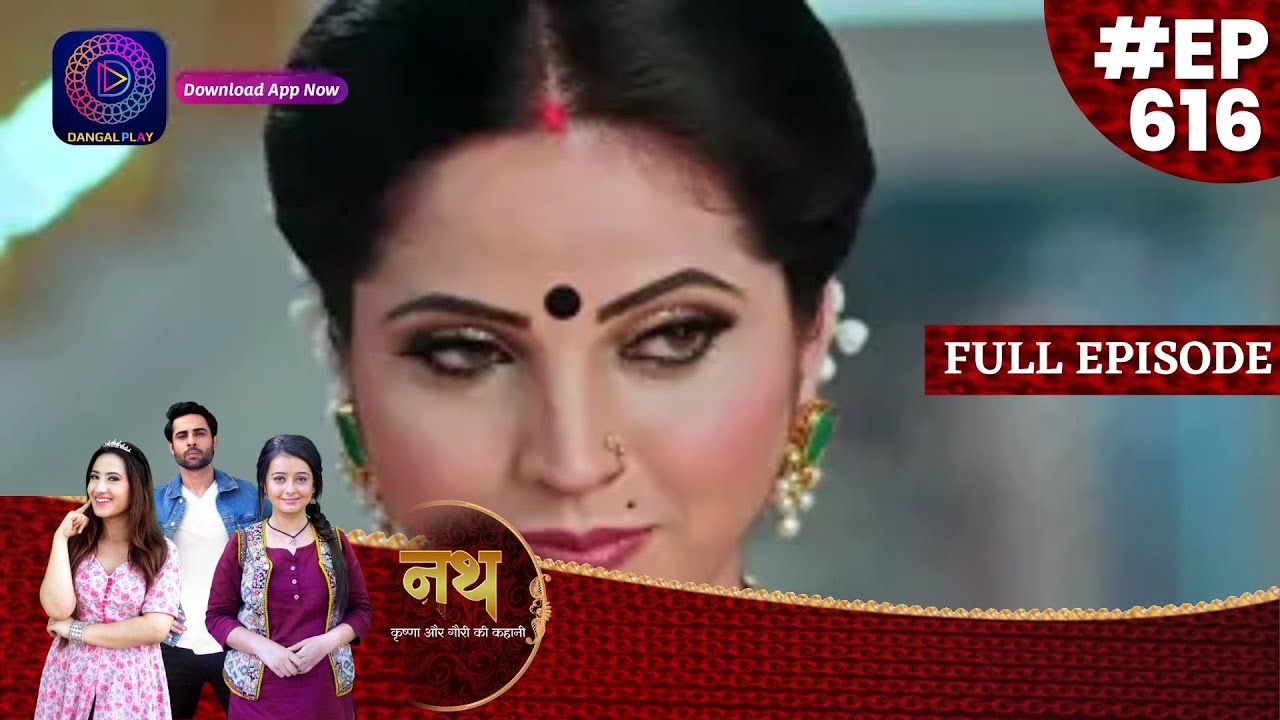 Nath Krishna Aur Gauri Ki Kahani | 10 July  2023 Full Episode 616 | Dangal TV