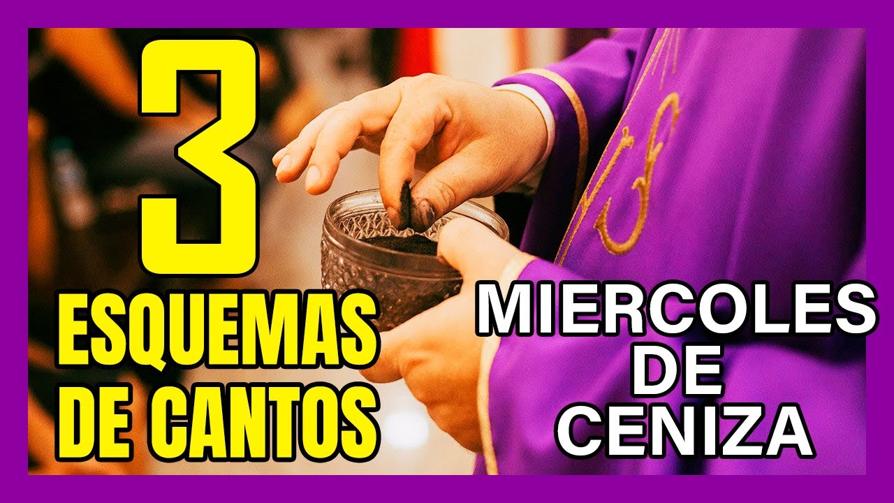 ESQUEMAS DE CANTOS PARA EL MIÉRCOLES DE CENIZA | LETRA Y ACORDES | COROS CATÓLICOS | CUARESMA