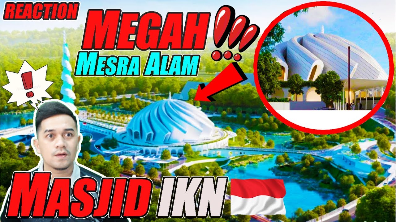 🔴TERLIHAT MEGAH😱‼️MASJID🕌 IKN🇮🇩 MESRA ALAM🌿🌷☘️ : REACTION🇲🇾