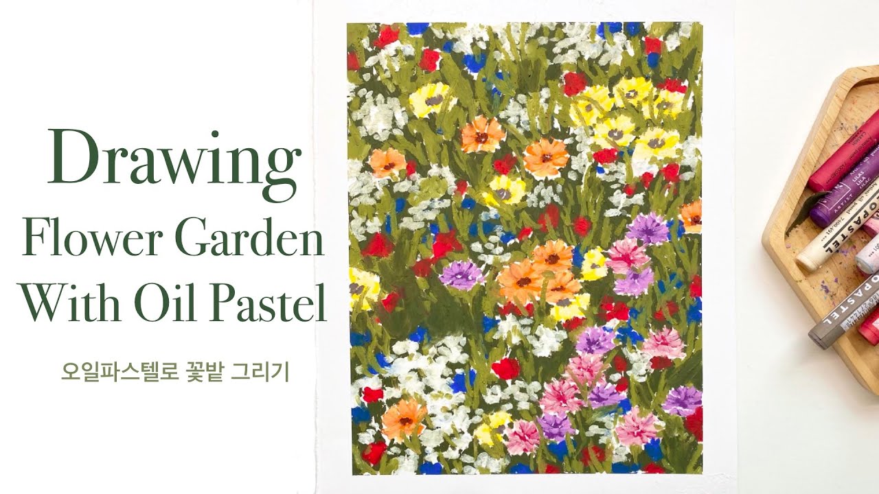 오일파스텔로 꽃밭 그리기 | Drawing Flower Garden With Oil Pastel