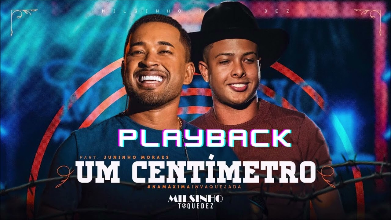 PLAYBACK - UM CENTÍMETRO
