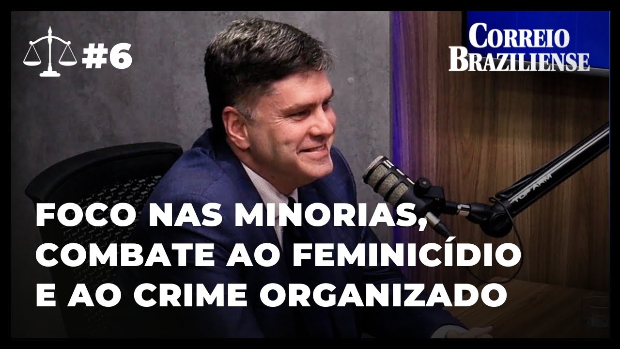 #6 - PROCURADOR-GERAL DO DF FALA SOBRE COMBATE AO FEMINICÍDIO E  CRIME ORGANIZADO | DIREITO&JUSTIÇA