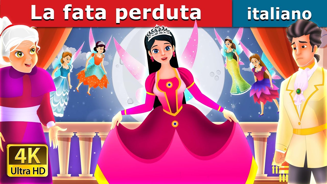 La fata perduta | The Lost Fairy Story in Italian | Fiabe Italiane @ItalianFairyTales