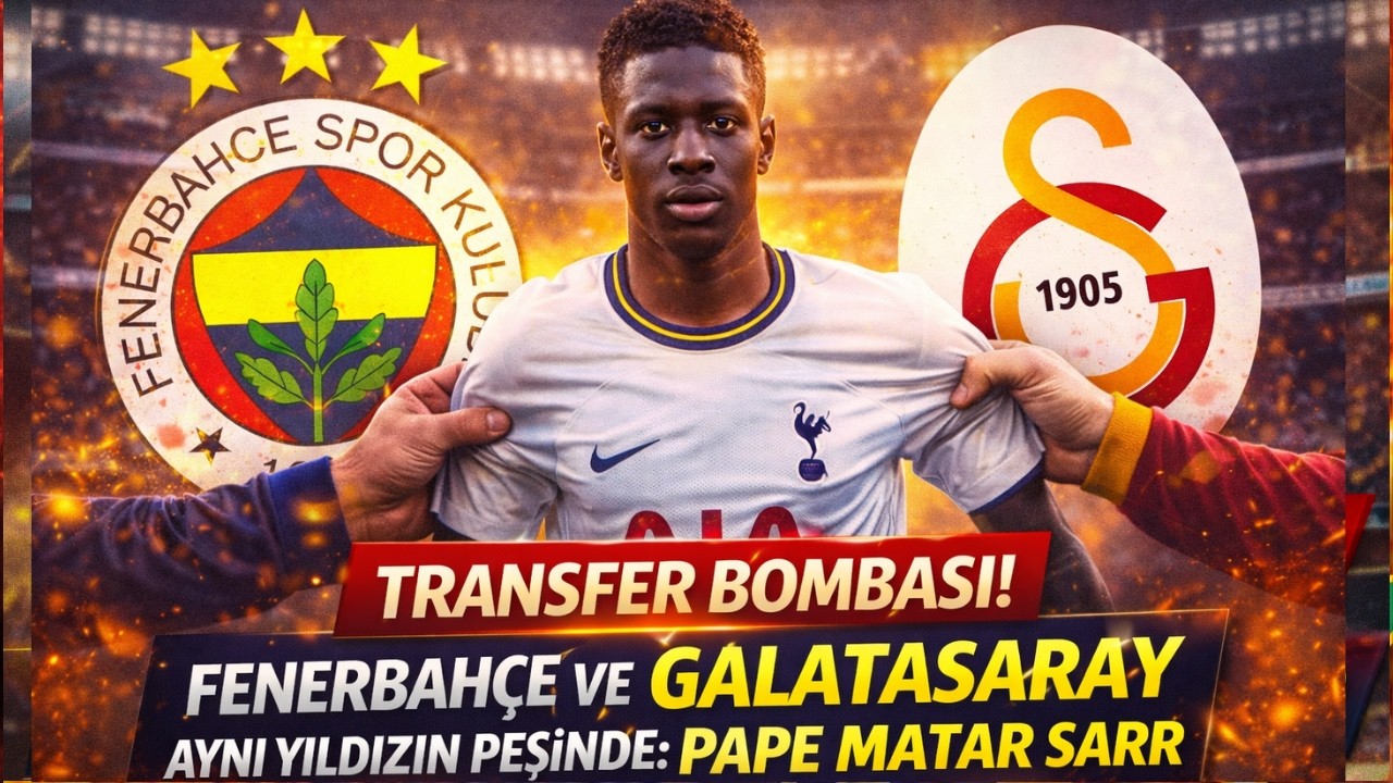 Ezeli Rekabette Yeni Savaş! Fenerbahçe ve Galatasaray Pape Matar Sarr İçin Karşı Karşıya