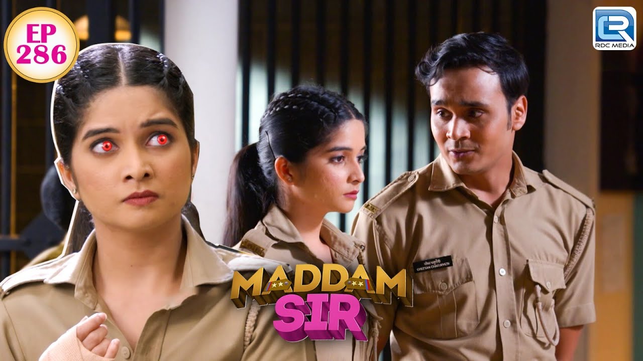 Cheta ने जगाया जब Santosh के अंदर सोई होई ज्वाले को | MADAM SIR | NEW EPISODE | EPISODE - 286