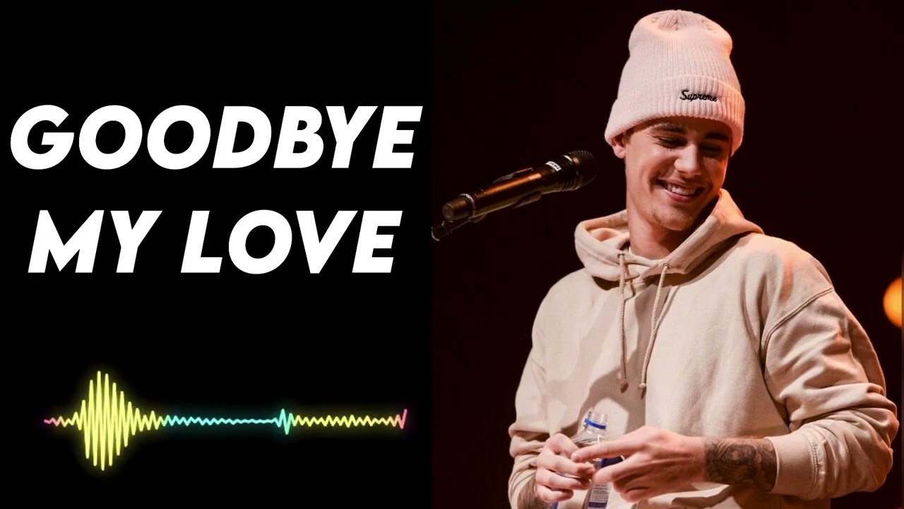 Justin bieber - Goodbye My Love