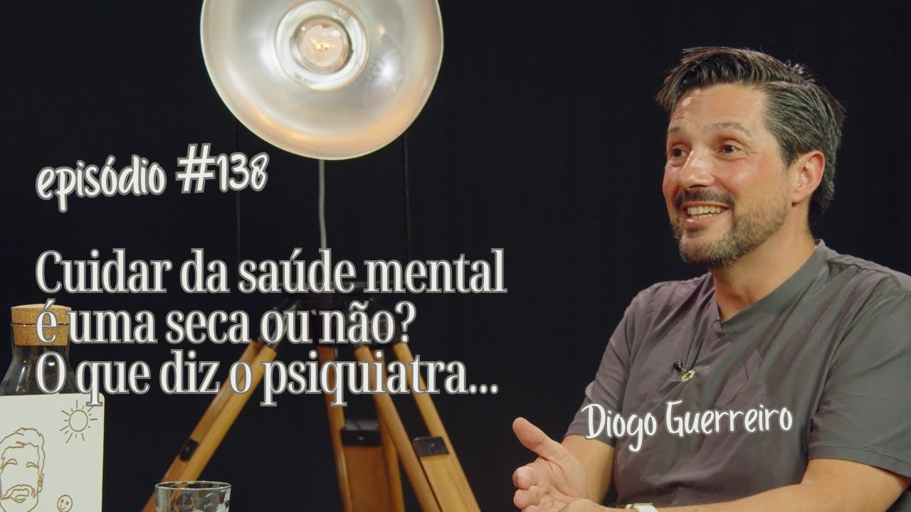Cuidar da saúde mental é uma seca ou não? O que diz o psiquiatra... | STM #138