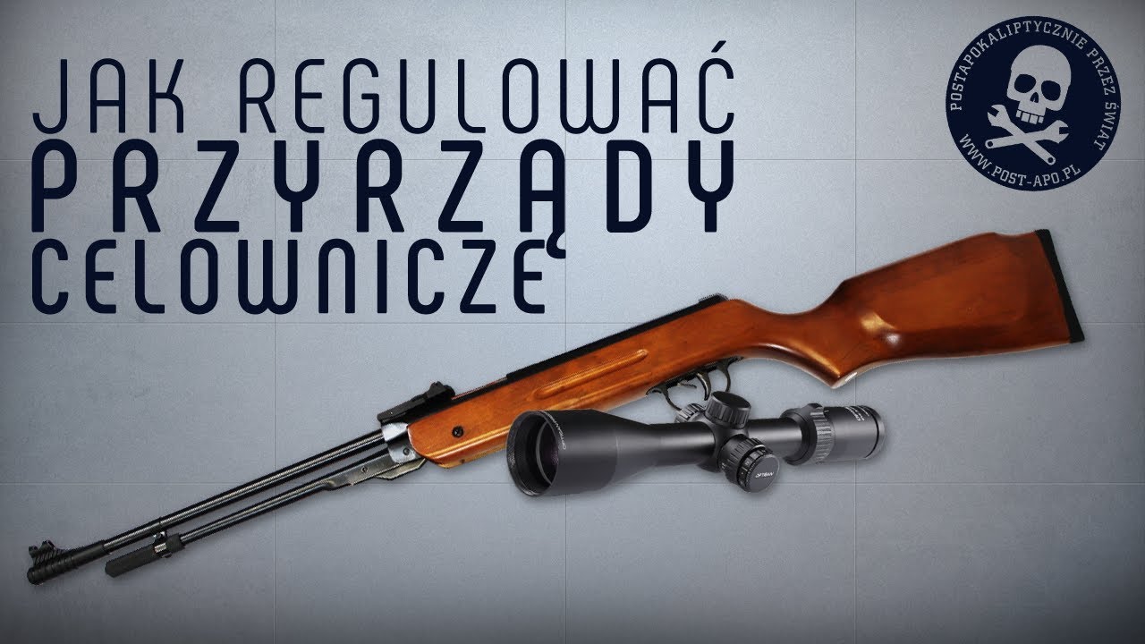 Jak regulować przyrządy celownicze?