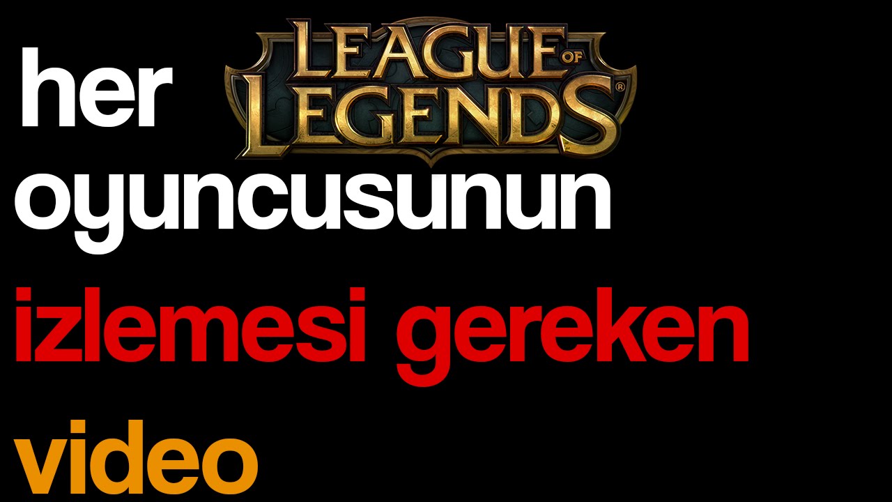 Her LoL Oyuncusunun İzlemesi Gereken Video