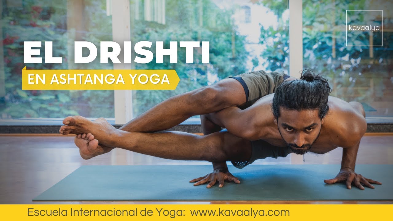 Los 9 DRISHTIS en Ashtanga Yoga | Kavaalya
