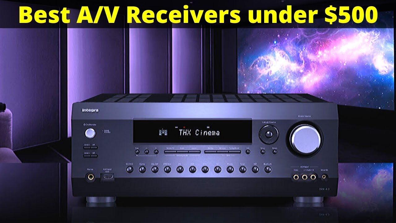 5 Best A/V Receivers under $500 - Sony, Yamaha, Denon....