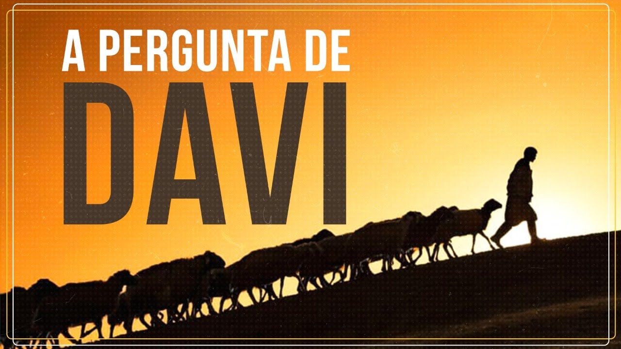 A PERGUNTA DE DAVI