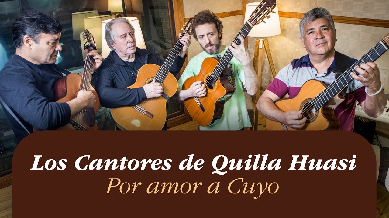 LOS CANTORES DE QUILLA HUASI | Por amor a Cuyo