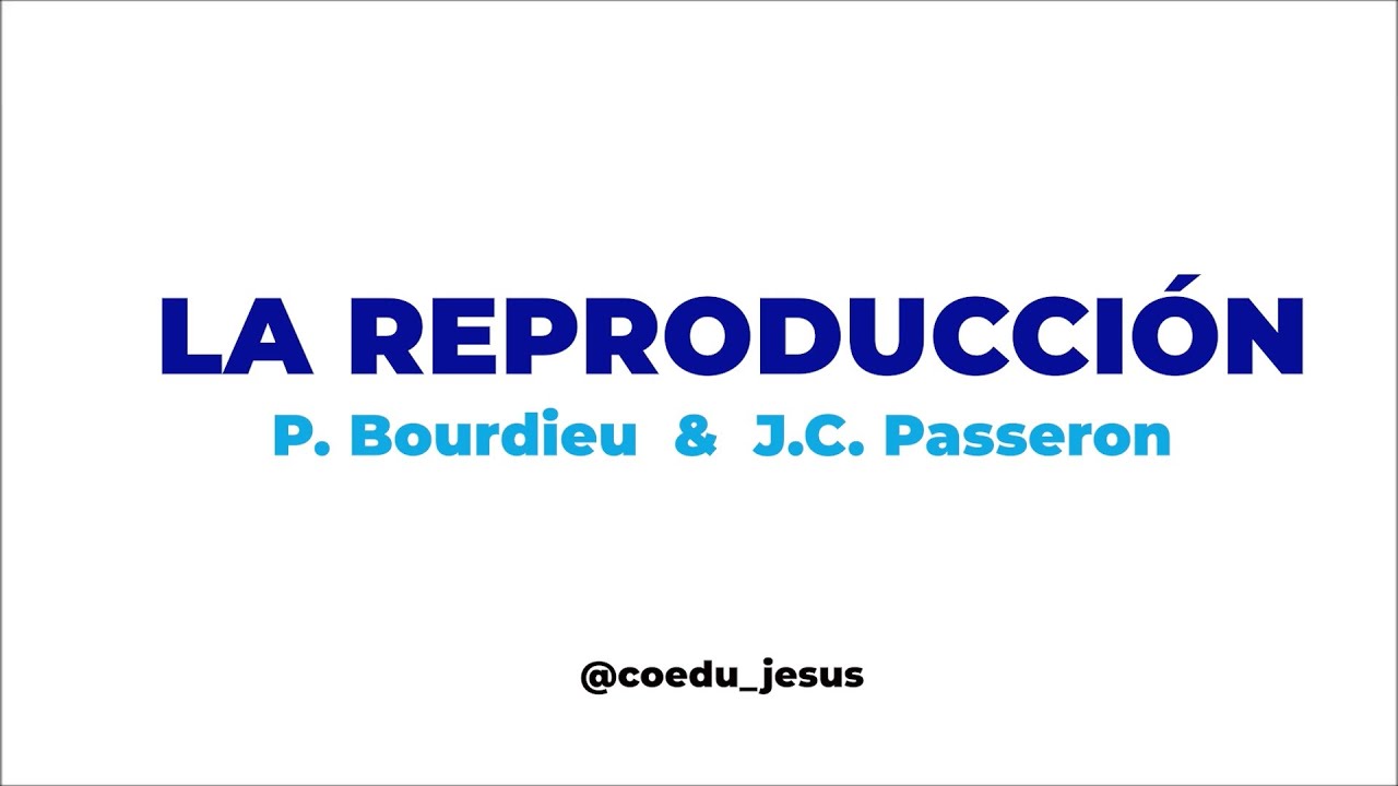 'La Reproducción' | P. Bourdieu y J.C. Passeron | #COEDU_UNED
