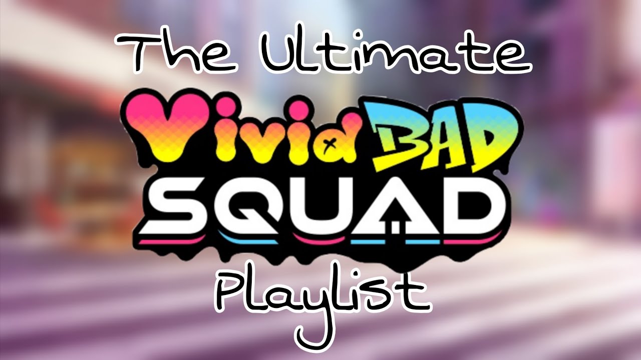 The Ultimate Vivid Bad Squad Playlist | MysticalMusical