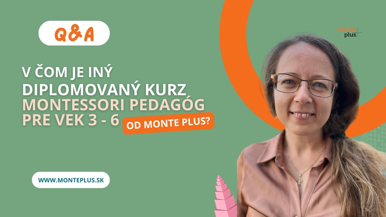Diplomovaný kurz Montessori pedagóg pre vek 3-6 v Monte Plus
