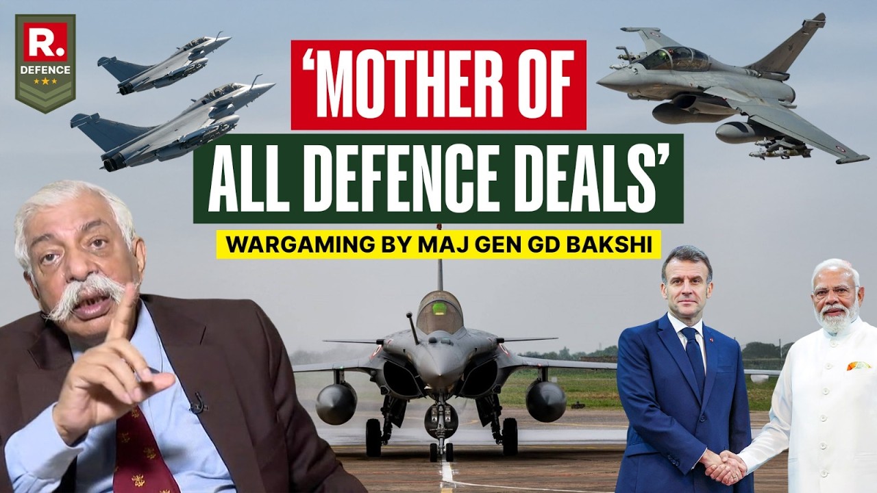 Mother Of All Defence Deals Soon Between India and France? | Maj Gen GD Bakshi Explains