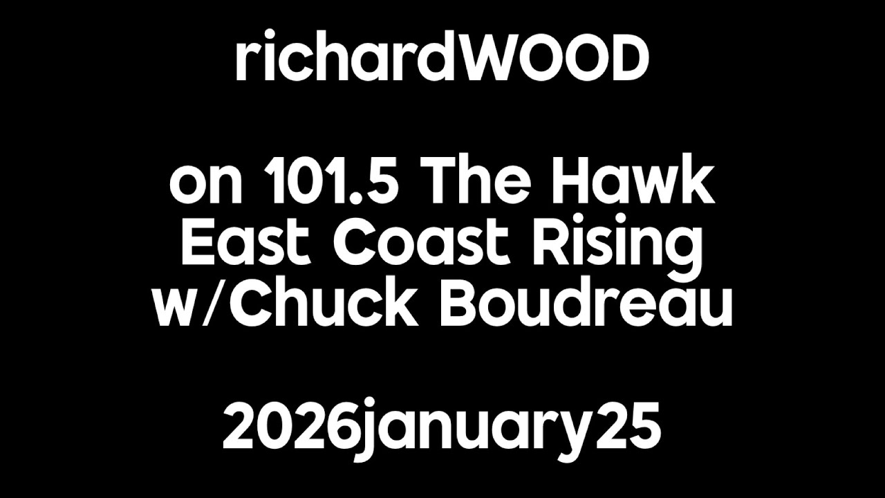richardWOOD on 101.5 The Hawk - East Coast Rising w/Chuck Boudreau