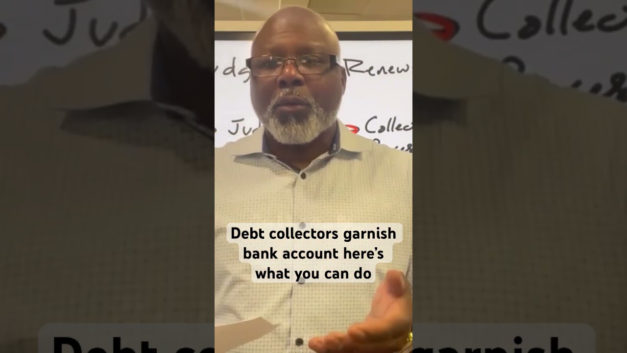 Debt collectors garnished my bank accounts what can I do