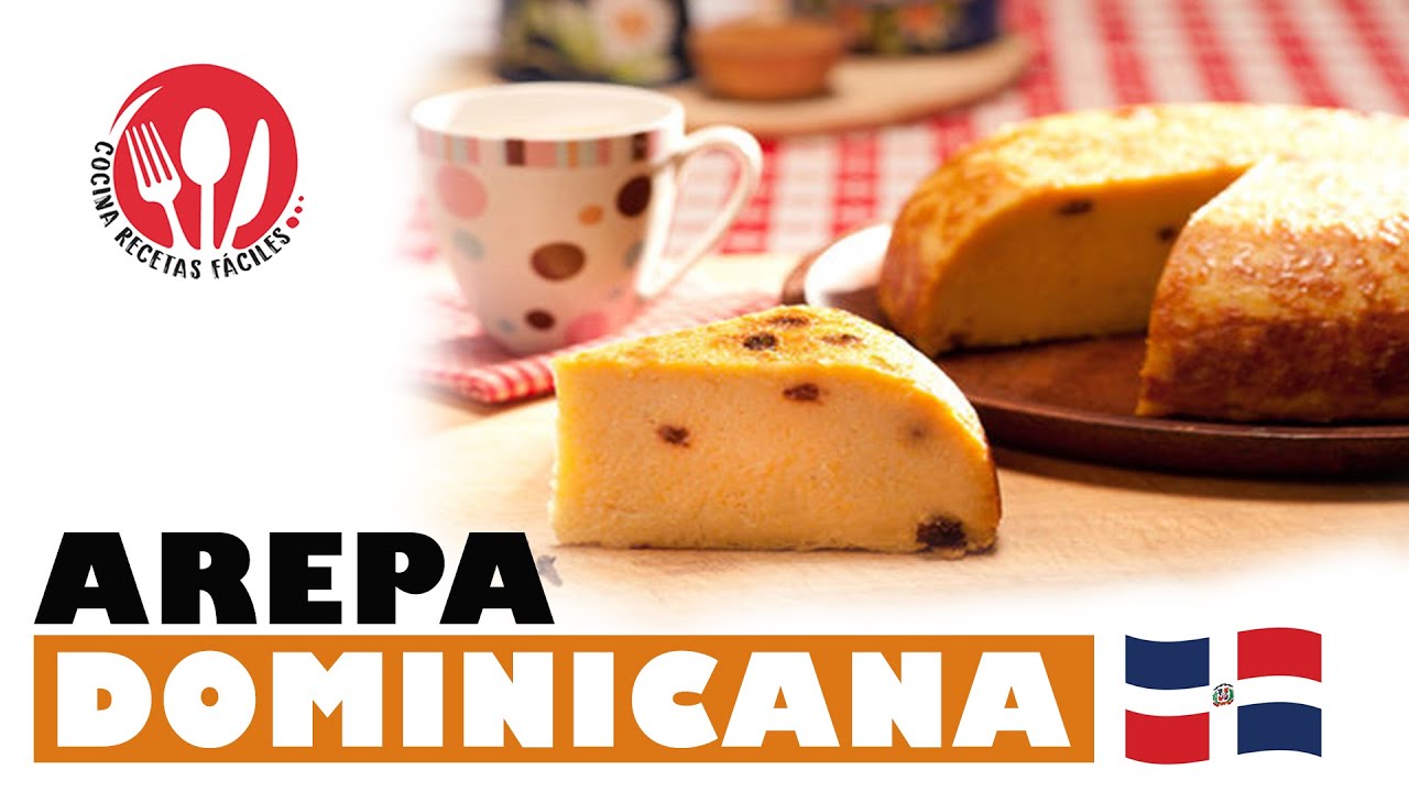 COMO HACER UNA DELICIOSA AREPA DOMINICANA | Cocina Recetas Fáciles