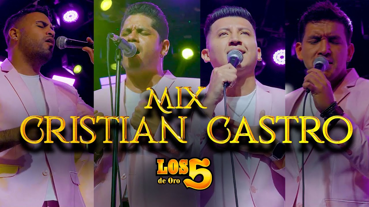 Los 5 de Oro - Mix Cristian Castro (Videoclip Oficial)
