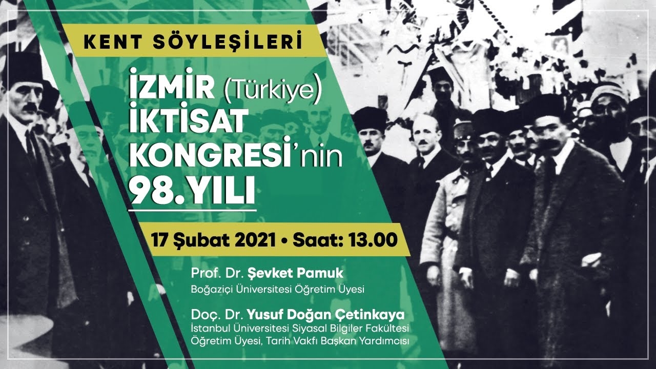 98.Yılında İzmir İktisat Kongresi'nin Önemi ve Hatırlattıkları | Şevket Pamuk-Yusuf Doğan Çetinkaya