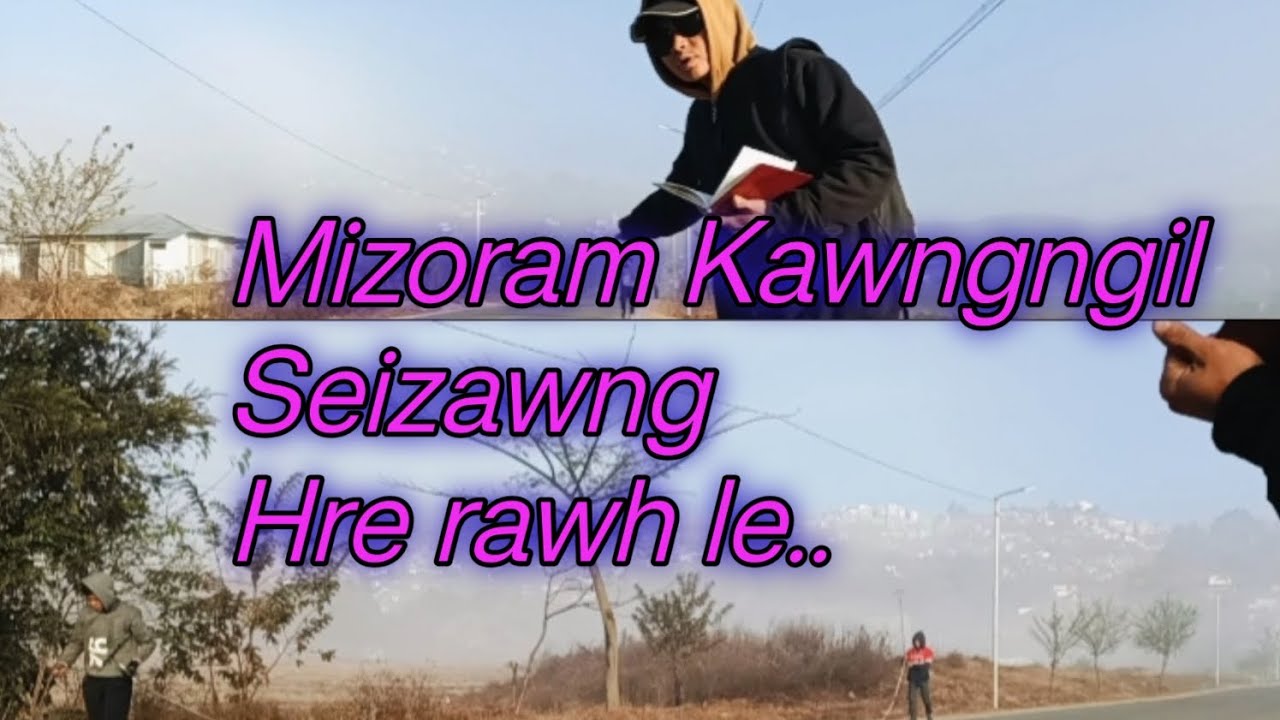 MIZORAM kawngngil Seizawng Kan Pawtchhuak Thlap 👈👉