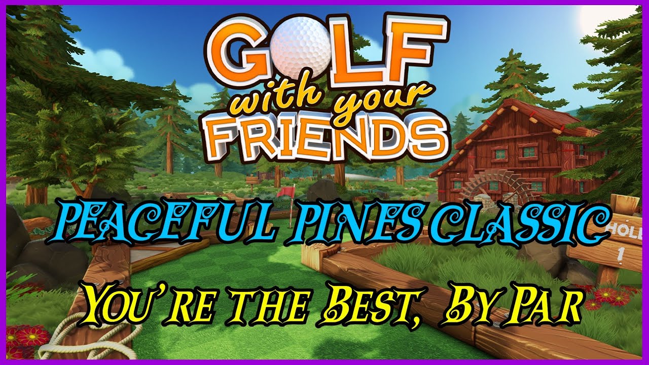 Golf With Your Friends | Peaceful Pines Classic | DLC | Full Game Trophy & Achievement Guide