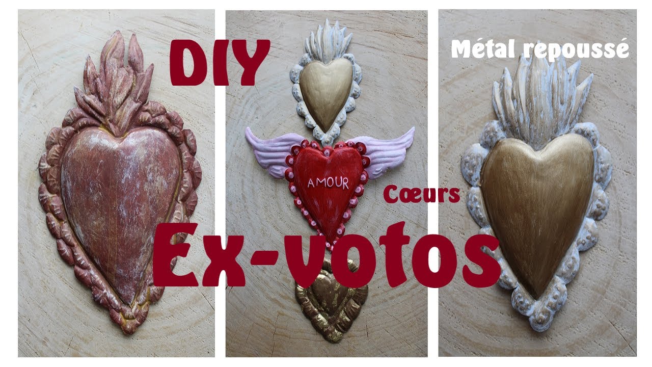 DIY EX-VOTOS/COEURS DECORATIFS ET TENDANCES / métal repousser/effet patiné et rouille
