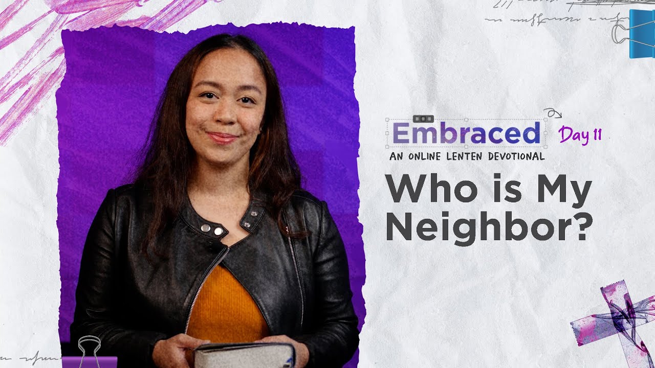 LENT DAY 11: Who is My Neighbor