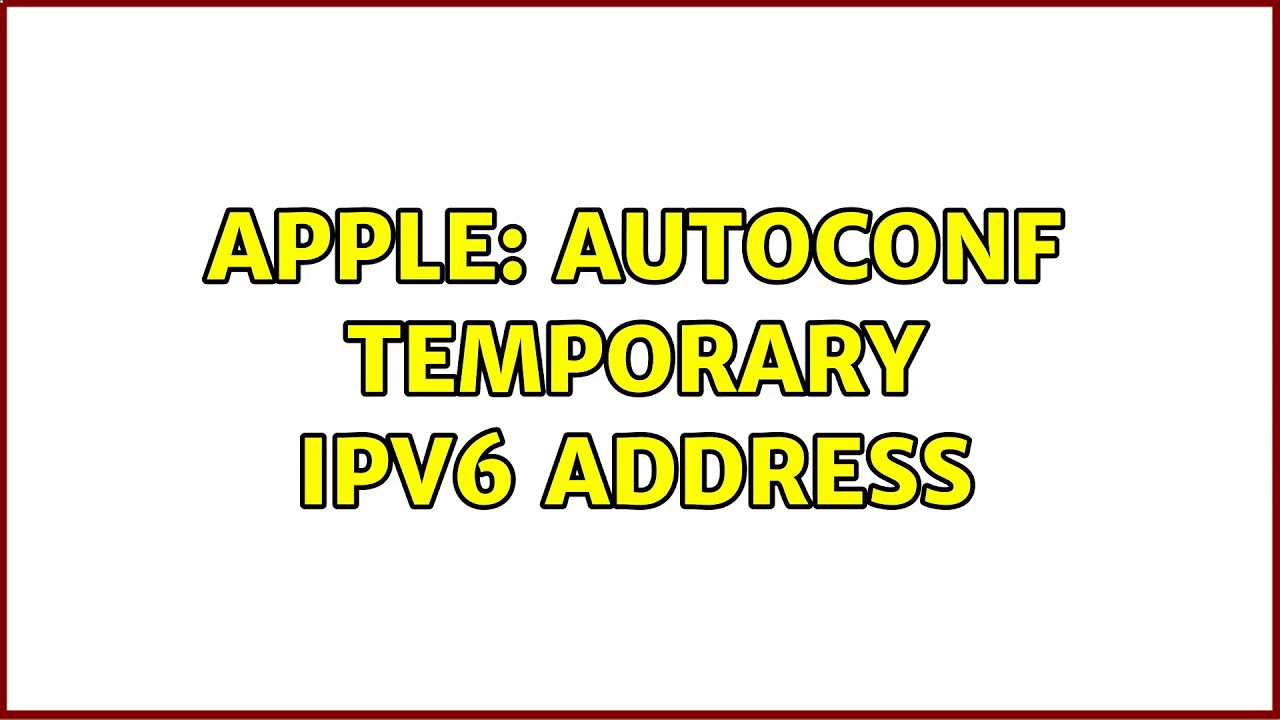 Apple: autoconf temporary ipv6 address