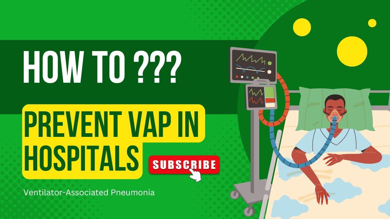 Preventing Ventilator-Associated Pneumonia (VAP): Best Practices for Patient Safety #VAPprevention
