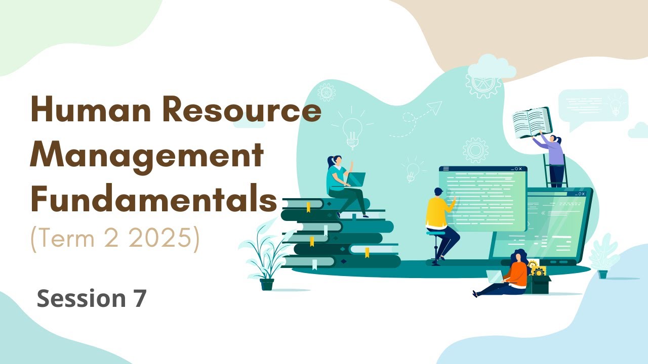 HRM Fundamentals | Session 7: The Realities of Recruitment, Selection & Appointing
