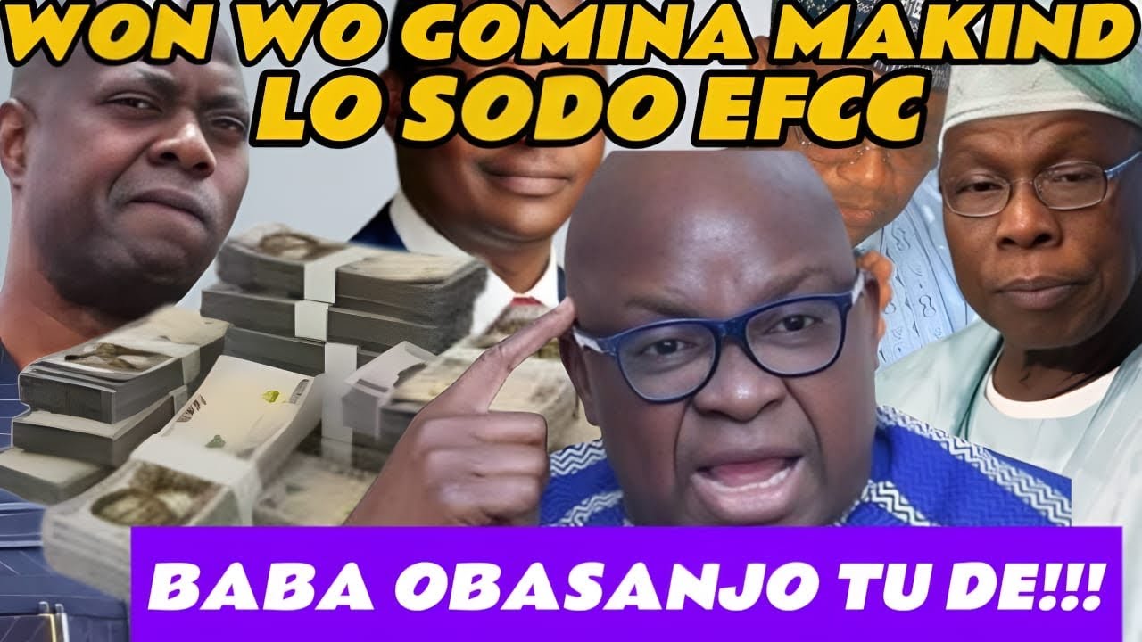 O SELE!! WON WO GOMINA SEYI MAKINDE LO SODO EFCC LORI ORO BODIJA…BABA OBASANJO TUN DE!!!