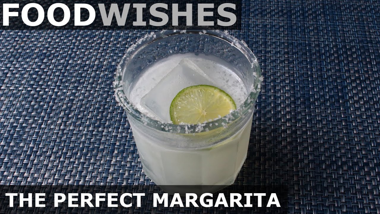 The Perfect Margarita - Food Wishes