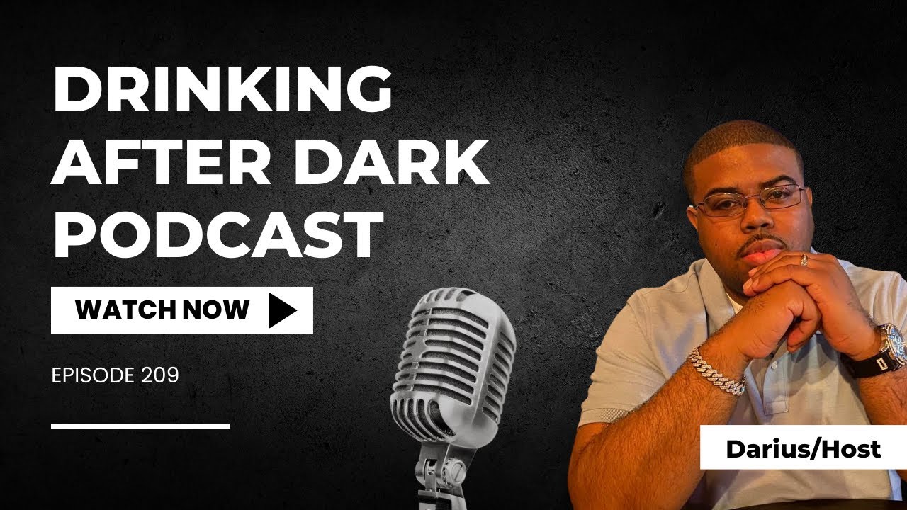 Drinking After Dark Ep. 209 | Back In Action
