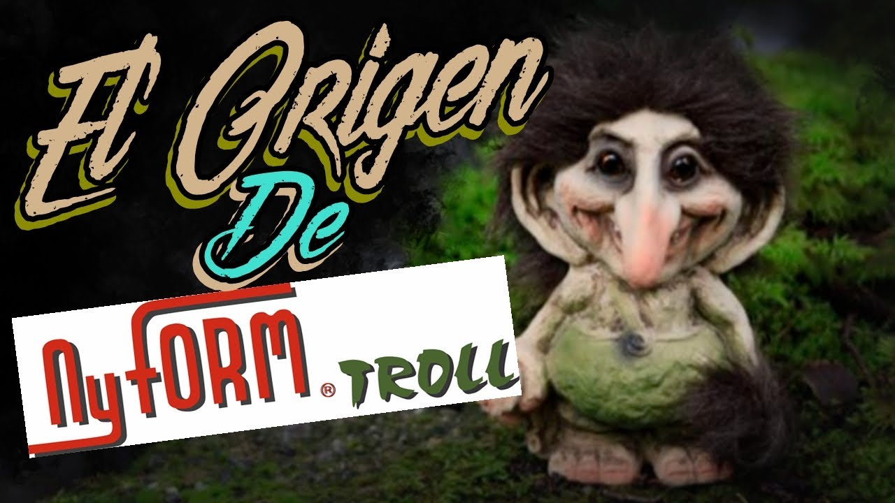 El Origen De Nyform Trolls