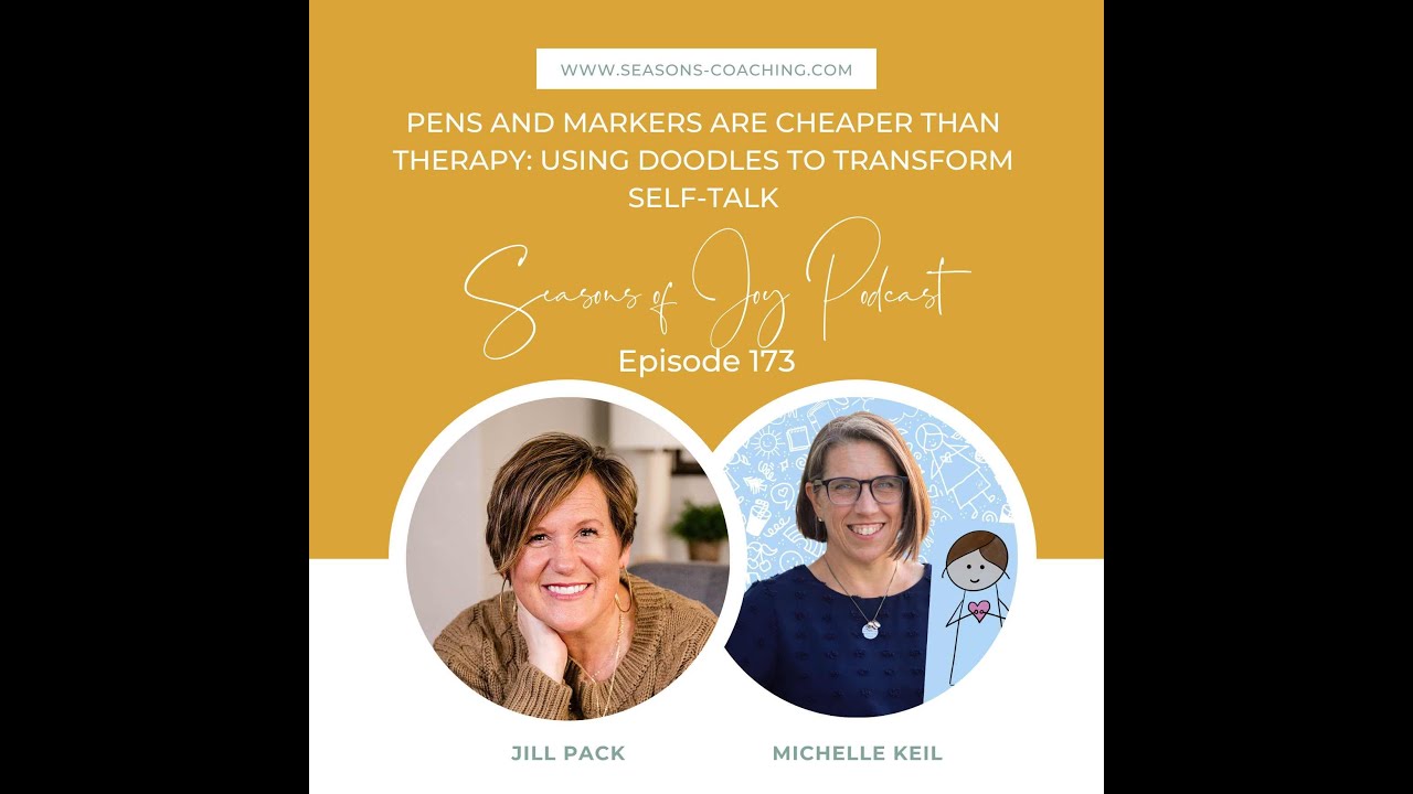 Seasons of Joy Podcast: Ep. 173 - Using Doodles to Transform Self-Talk with Michelle Keil