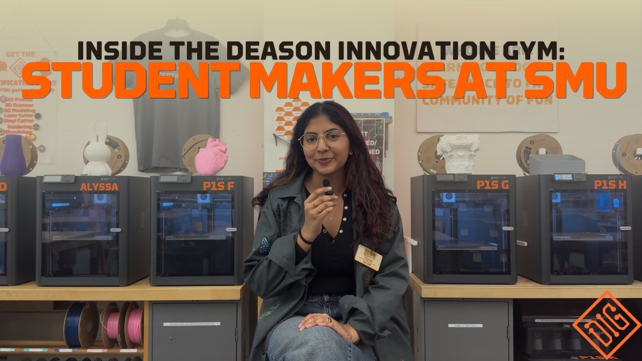 Inside the Deason Innovation Gym: Student Makers at SMU