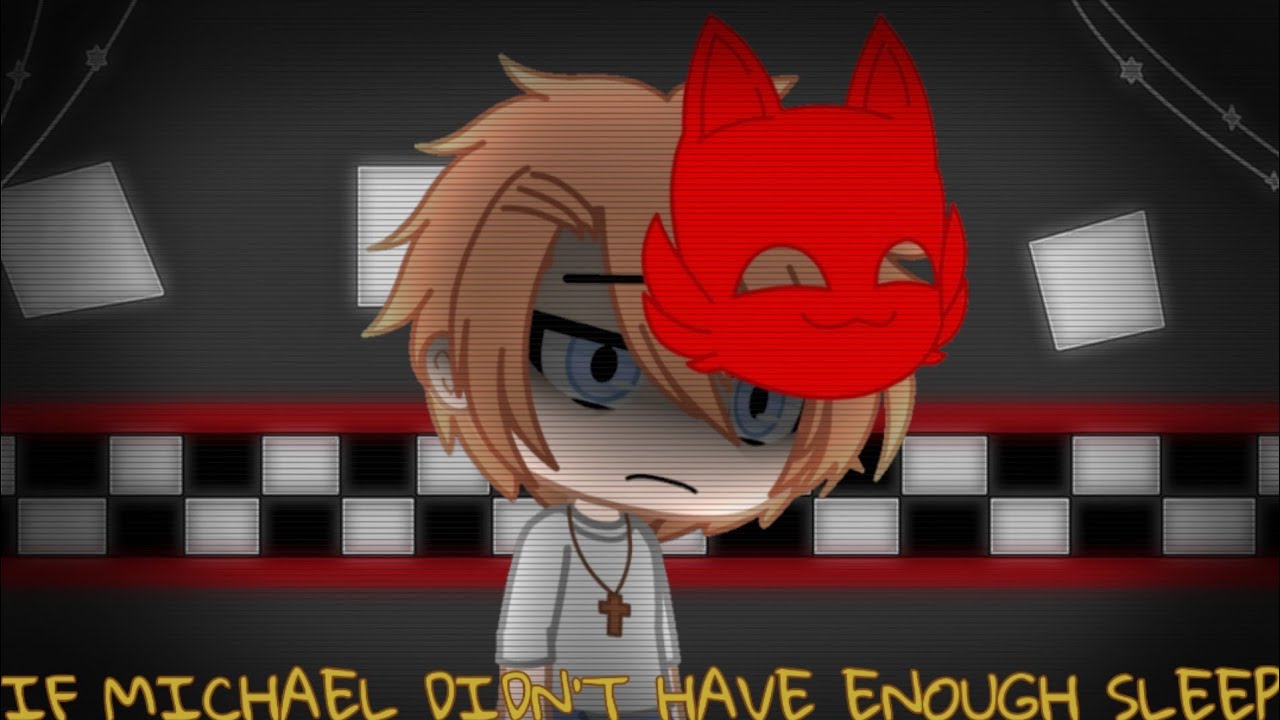 If Michael didn't had enough sleep //FNAF // (My AU)